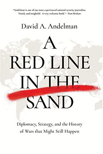 Stock image for A Red Line in the Sand: Diplomacy, Strategy, and the History of Wars That Might Still Happen for sale by SecondSale