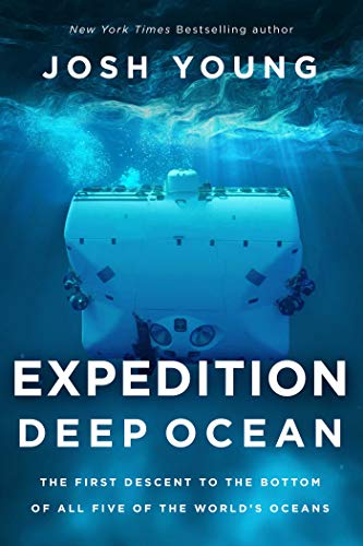 Stock image for Expedition Deep Ocean: The First Descent to the Bottom of All Five of the World's Oceans for sale by BooksRun