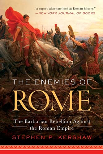 Beispielbild fr The Enemies of Rome: The Barbarian Rebellion Against the Roman Empire zum Verkauf von HPB-Emerald
