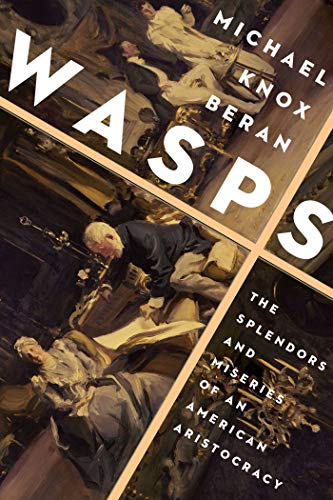 Imagen de archivo de WASPS: The Splendors and Miseries of an American Aristocracy a la venta por Bellwetherbooks