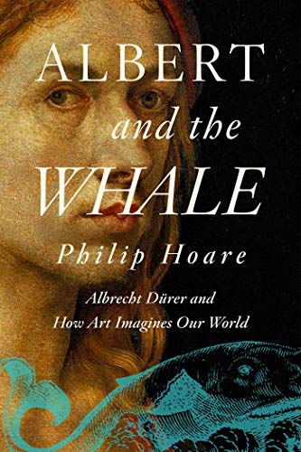 Stock image for Albert and the Whale: Albrecht D?rer and How Art Imagines Our World for sale by SecondSale