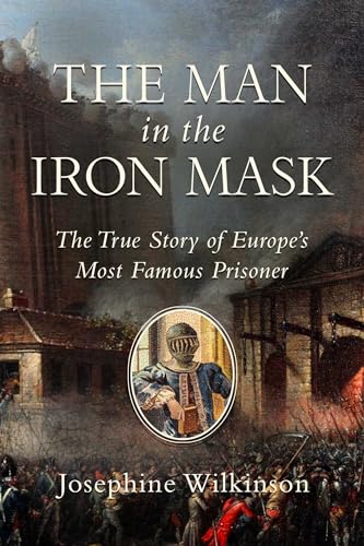 Imagen de archivo de The Man in the Iron Mask: The True Story of Europe's Most Famous Prisoner a la venta por BooksRun