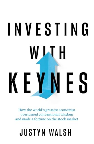 Stock image for Investing with Keynes: How the Worlds Greatest Economist Overturned Conventional Wisdom and Made a Fortune on the Stock Market for sale by Goodwill