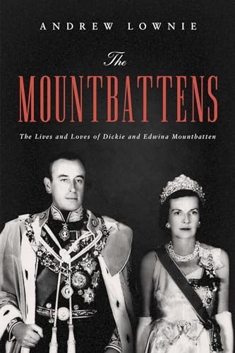 Beispielbild fr The Mountbattens: The Lives and Loves of Dickie and Edwina Mountbatten zum Verkauf von Bellwetherbooks