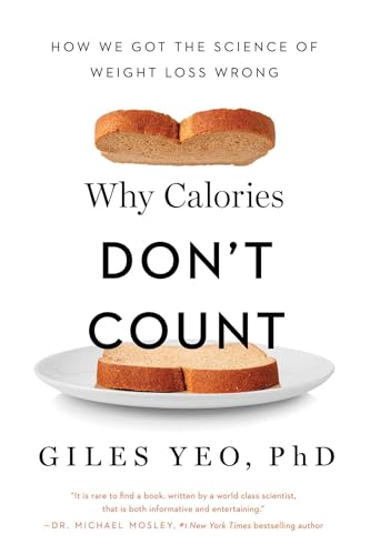 9781643138275: Why Calories Don't Count: How We Got the Science of Weight Loss Wrong