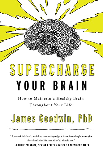 Imagen de archivo de Supercharge Your Brain: How to Maintain a Healthy Brain Throughout Your Life a la venta por Bellwetherbooks