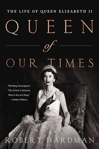 Stock image for Queen of Our Times: The Life of Queen Elizabeth II: Commemorative Edition, 1926-2022 for sale by BookHolders