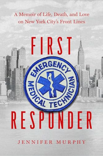 Beispielbild fr First Responder : A Memoir of Life, Death, and Love on New York City's Front Lines zum Verkauf von Better World Books