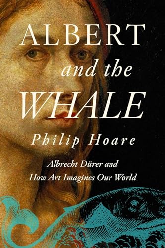 Imagen de archivo de Albert and the Whale: Albrecht Dürer and How Art Imagines Our World a la venta por ThriftBooks-Dallas