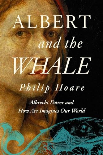9781643139470: Albert & the Whale: Albrecht Drer and How Art Imagines Our World