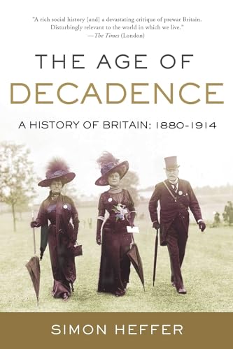 Beispielbild fr The Age of Decadence : A History of Britain: 1880-1914 zum Verkauf von Better World Books