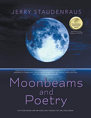 Beispielbild fr Moonbeams and Poetry: For Those Whose Ears Are Pricked and Tongues That Are Long-Drawn zum Verkauf von Books From California