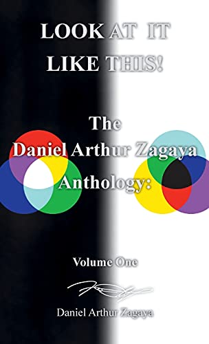 Beispielbild fr LOOK AT IT LIKE THIS!: The Daniel Arthur Zagaya Anthology: Volume One zum Verkauf von WorldofBooks