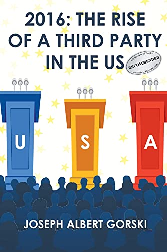 Stock image for 2016: The Rise of a Third Party in the Us for sale by ThriftBooks-Atlanta