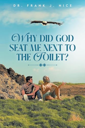 Stock image for Why Did God Seat Me Next to the Toilet? for sale by GreatBookPrices