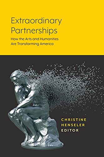 Imagen de archivo de Extraordinary Partnerships: How the Arts and Humanities Are Transforming America a la venta por ThriftBooks-Dallas