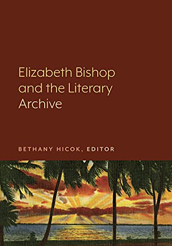 Beispielbild fr Elizabeth Bishop and the Literary Archive zum Verkauf von Books From California