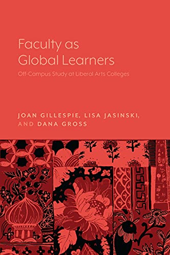 Imagen de archivo de Faculty as Global Learners: Off-Campus Study at Liberal Arts Colleges a la venta por Redux Books