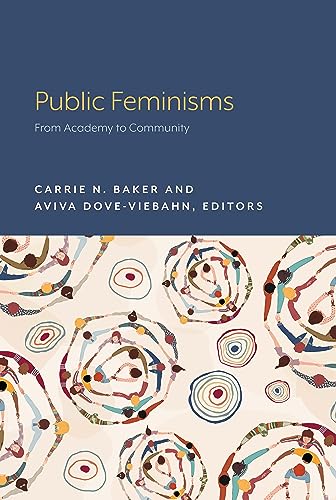 Beispielbild fr Public Feminisms: From Academy to Community zum Verkauf von Books From California