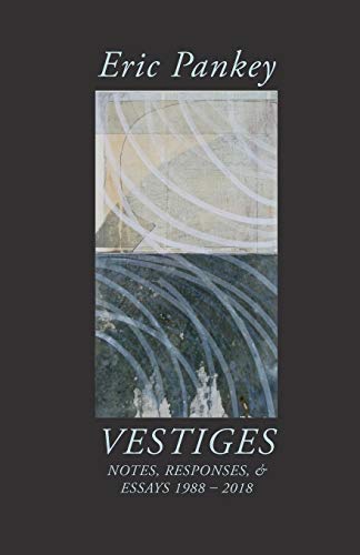 9781643171050: Vestiges: Notes, Responses, & Essays 1988-2018 (Illuminations: A American Poetics)