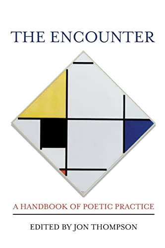 Beispielbild fr The Encounter: A Handbook of Poetic Practice zum Verkauf von BooksRun