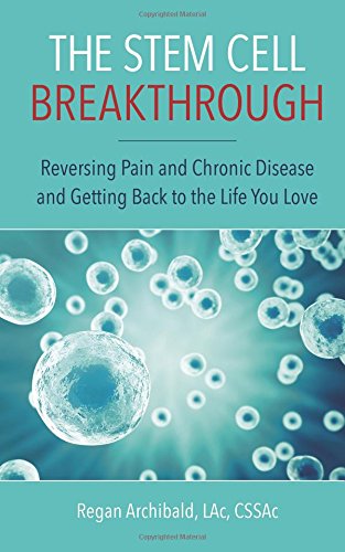 Beispielbild fr The Stem Cell Breakthrough: Reversing Pain and Chronic Disease and Getting Back to the Life You Love zum Verkauf von SecondSale