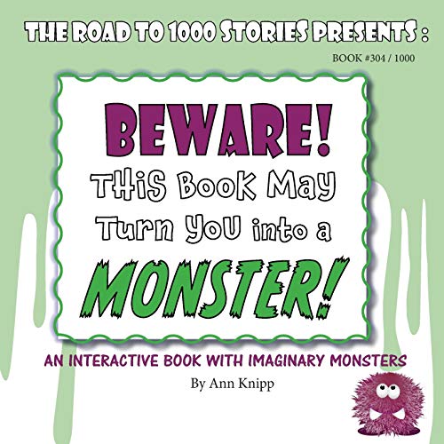 Stock image for BEWARE! This Book May Turn You into a MONSTER!: An Interactive Book with Imaginary Monsters. (304) for sale by Lucky's Textbooks