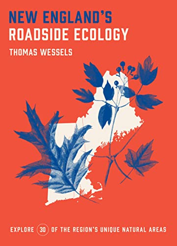 Imagen de archivo de New Englands Roadside Ecology: Explore 30 of the Regions Unique Natural Areas a la venta por Bookoutlet1