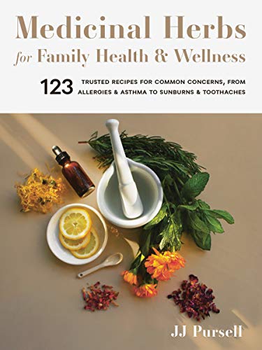 9781643260679: Medicinal Herbs for Family Health and Wellness: 123 Trusted Recipes for Common Concerns, from Allergies and Asthma to Sunburns and Toothaches