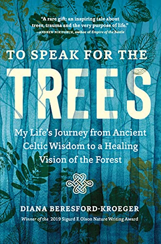 Stock image for To Speak for the Trees: My Life's Journey from Ancient Celtic Wisdom to a Healing Vision of the Forest for sale by HPB-Ruby