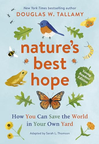 Beispielbild fr Nature's Best Hope (Young Readers' Edition): How You Can Save the World in Your Own Yard zum Verkauf von Seattle Goodwill