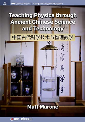 Imagen de archivo de Teaching Physics Through Ancient Chinese Science and Technology a la venta por Blackwell's