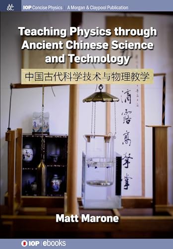 9781643274553: Teaching Physics through Ancient Chinese Science and Technology (Iop Concise Physics)