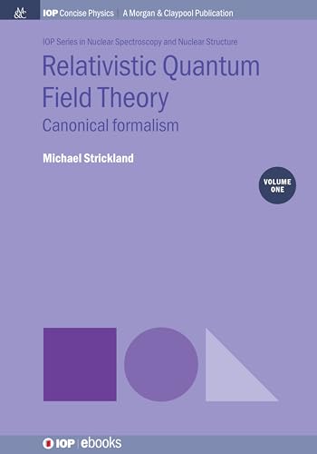9781643277035: Relativistic Quantum Field Theory, Volume 1: Canonical Formalism (IOP Concise Physics)