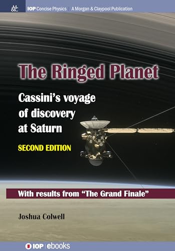 Stock image for The Ringed Planet, Second Edition: Cassinis Voyage of Discovery at Saturn (Iop Concise Physics) for sale by suffolkbooks