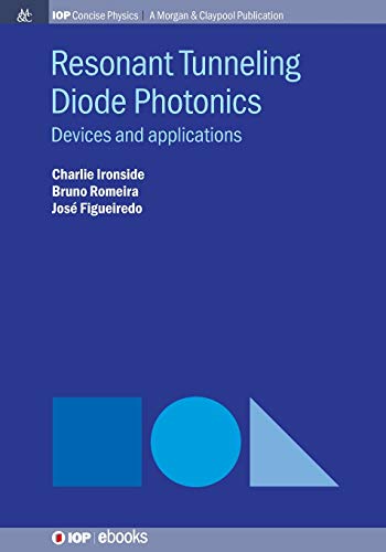 Imagen de archivo de Resonant Tunneling Diode Photonics: Devices and Applications (Iop Concise Physics) a la venta por suffolkbooks