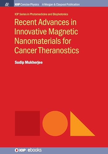 Stock image for Recent Advances in Innovative Magnetic Nanomaterials for Cancer Theranostics (Iop Concise Physics) for sale by suffolkbooks