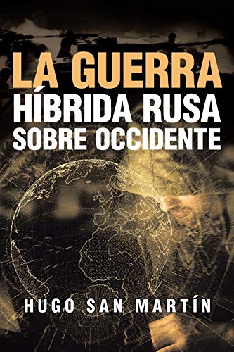 Stock image for La Guerra Hbrida Rusa Sobre Occidente (Spanish Edition) for sale by GF Books, Inc.