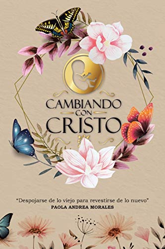 Beispielbild fr Cambiando con Cristo: Despojarse de lo Viejo Para Revestirse de lo Nuevo zum Verkauf von Chiron Media