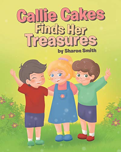 Beispielbild fr Callie Cakes Finds Her Treasures zum Verkauf von Chiron Media
