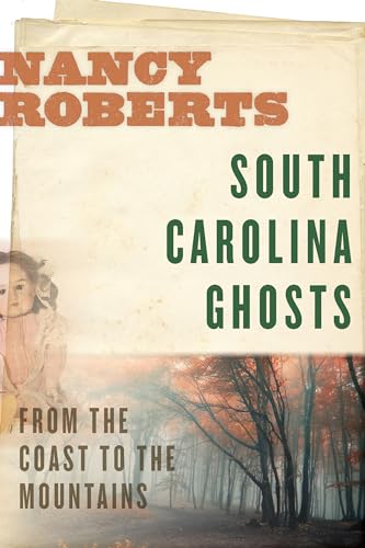 Beispielbild fr South Carolina Ghosts: From the Coast to the Mountains zum Verkauf von Save With Sam