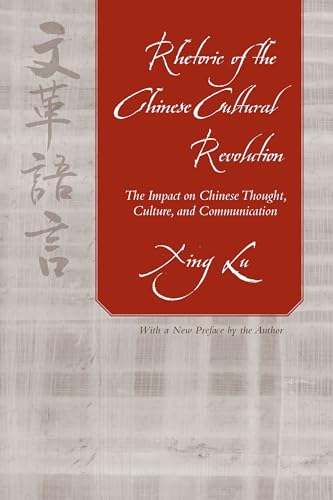 Stock image for Rhetoric of the Chinese Cultural Revolution: The Impact on Chinese Thought, Culture, and Communication (Studies in Rhetoric/Communication) for sale by GF Books, Inc.