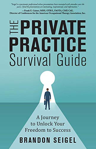 9781643399379: The Private Practice Survival Guide: A Journey To Unlock Your Freedom To Success