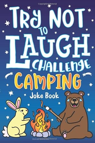 Beispielbild fr Try Not to Laugh Challenge Camping Joke Book: for Kids! Jokes, Riddles, Silly Puns, Funny Knock Knocks, LOL Outdoor Theme Activity for Camping Trips, . Campfire Jokes for Family & Friends! zum Verkauf von ThriftBooks-Atlanta