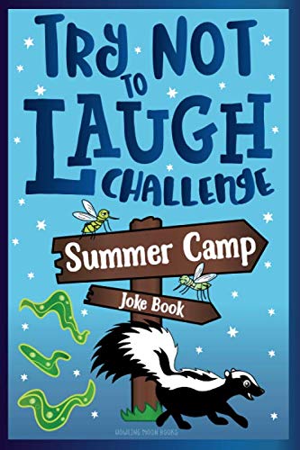 Beispielbild fr Try Not to Laugh Challenge Summer Camp Joke Book: for Kids! Funny Camp Jokes, Puns, Riddles, Knock-knocks, Fun Sleep Away Camp Gift, LOL Camping Stuff, Fun Camping Games for Girls, & Boys! zum Verkauf von Orion Tech