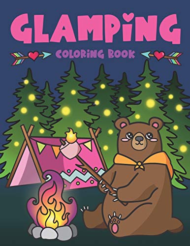 Beispielbild fr Glamping Coloring Book: Cute Wildlife, Scenic Glampsites, Funny Camp Quotes, Toasted Bon Fire S'mores, Outdoor Glamper Activity Coloring Glamping Book zum Verkauf von Save With Sam