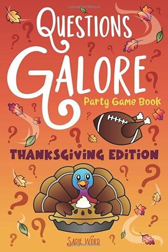 Beispielbild fr Questions Galore Party Game Book: Thanksgiving Edition: Funny Would You Rather Leftovers, Silly Turkey Scenarios, Thankful Choices of Gratitude for a Festive Family Dinner Gathering for Kids & Adults zum Verkauf von Jenson Books Inc