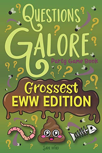 Imagen de archivo de Questions Galore Party Game Book: Grossest Eww Edition: Funniest Would You Rather Questions, Yum or Yuck Gross Food Challenge, and other Silly Icky Poo activity games for boys, girls and kids! a la venta por HPB-Emerald