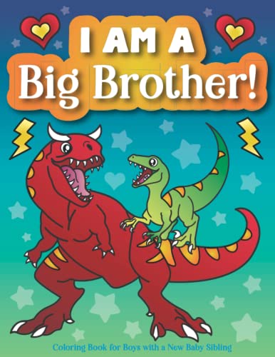 Beispielbild fr I am a Big Brother! Coloring Book for Boys with a New Baby Sibling: Welcome Baby Activity Book with Inspirational Big Brother Quotes, and Cool Animals for Toddlers, Kids, and Tweens zum Verkauf von SecondSale
