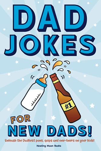Beispielbild fr Dad Jokes for New Dads: Unleash the Dadliest puns, quips, and one-liners on your kids! zum Verkauf von medimops